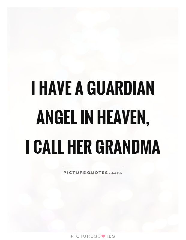 the quote i have a guardian angel in heaven, i call her grandma