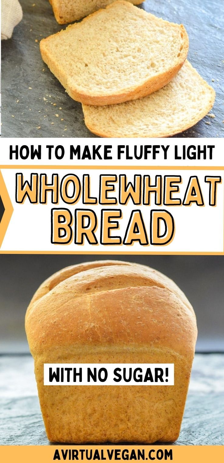 whole wheat bread with no sugar on top and the words how to make fluffy light whole wheat