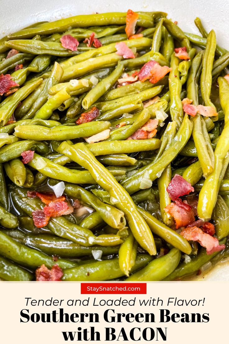 green beans with bacon in a white bowl on top of a wooden table next to the words, tender and loaded with flavor southern green beans with bacon