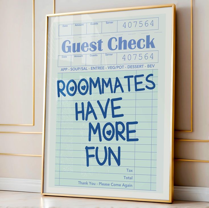 a poster with the words roommates have more fun written on it in blue ink