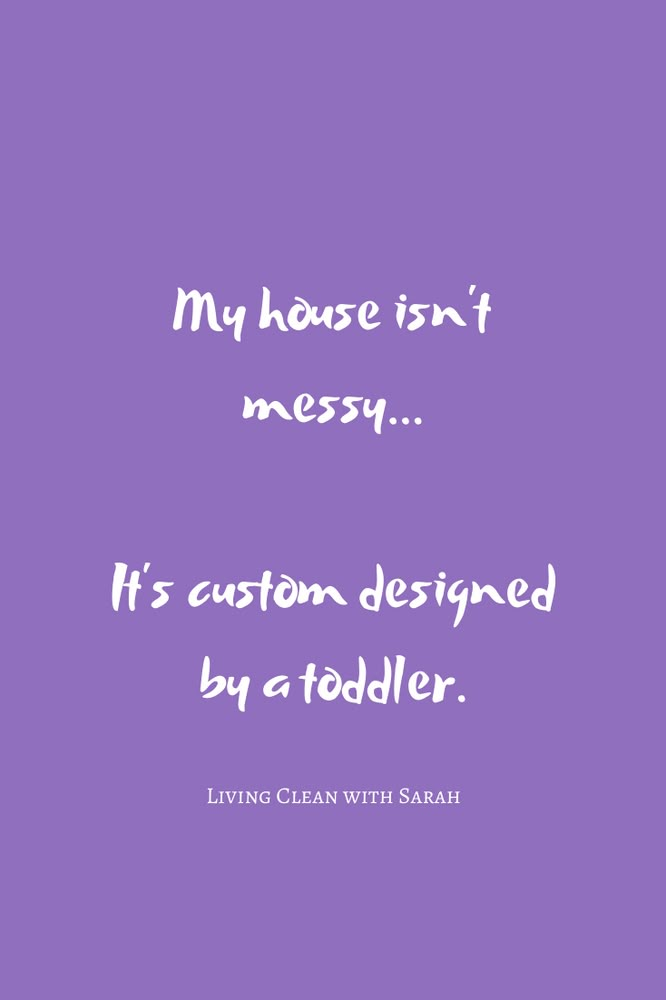 a purple background with the words, my house isn't messy it's custom designed by a toddler