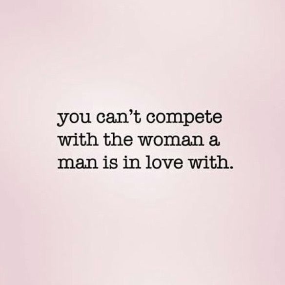 the quote you can't complete with the woman a man is in love with