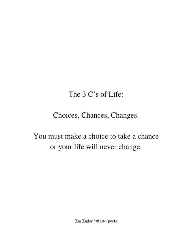 the 3 c's of life choices, changes you must make a choice to take a chance or your life will never change