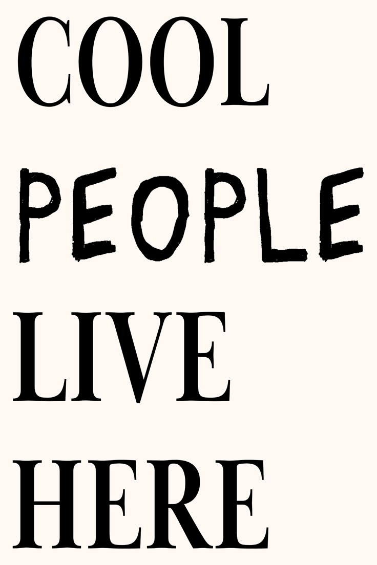 the words cool people live here are black and white