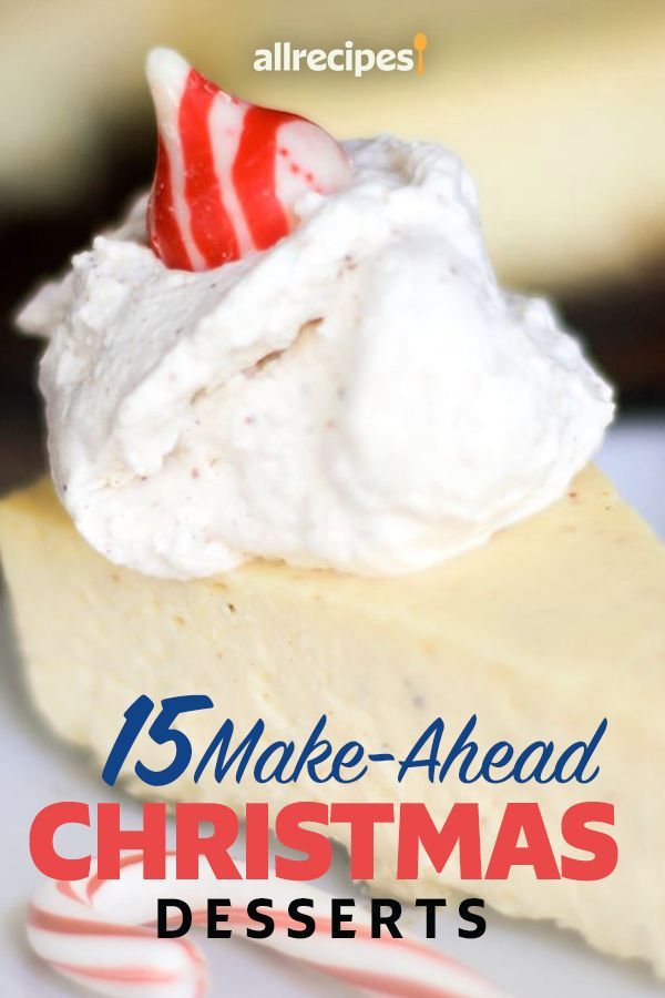 a piece of cheesecake with whipped cream and candy canes on top that says, 15 make - ahead christmas desserts