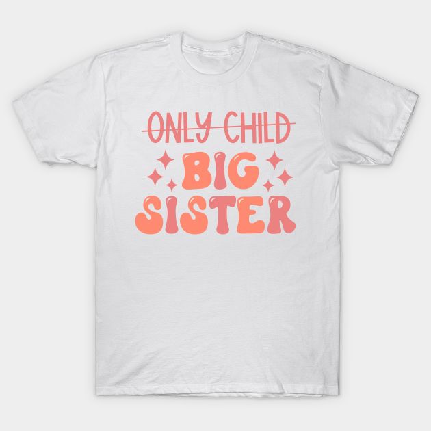 Only Child to Big Sister Promoted to Big Sister -- Choose from our vast selection of Crewneck and V-Neck T-Shirts to match with your favorite design to make the perfect graphic T-Shirt. Pick your favorite: Classic, Boxy, Tri-Blend, V-Neck, or Premium. Customize your color! For men and women. Big Sister Finally Shirt, Big Sister T Shirt, Body Ideas, Promoted To Big Sister, Baby Announcements, Big Sister Shirt, Only Child, Sister Shirts, Baby Body