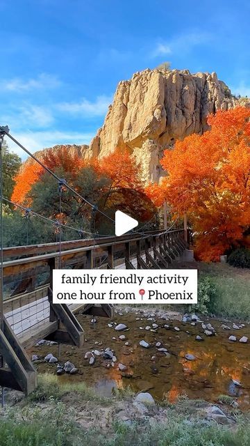 an image of a bridge with the words family friendly activity one hour from pheonix