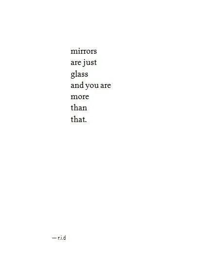 the words are written in black and white on a sheet of paper that says mirrors are glass and you are more than that