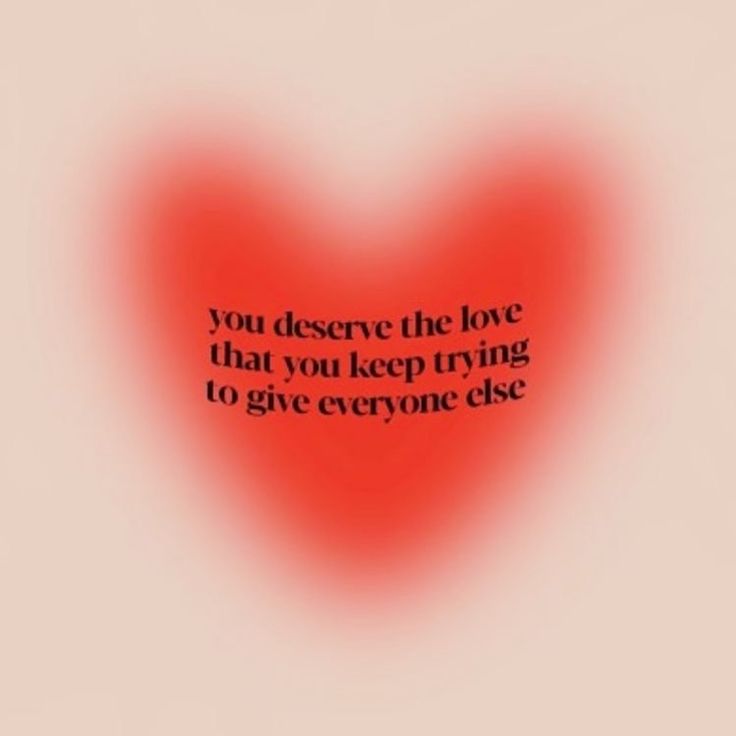 a red heart with the words you observe the love that you keep trying to give everyone else