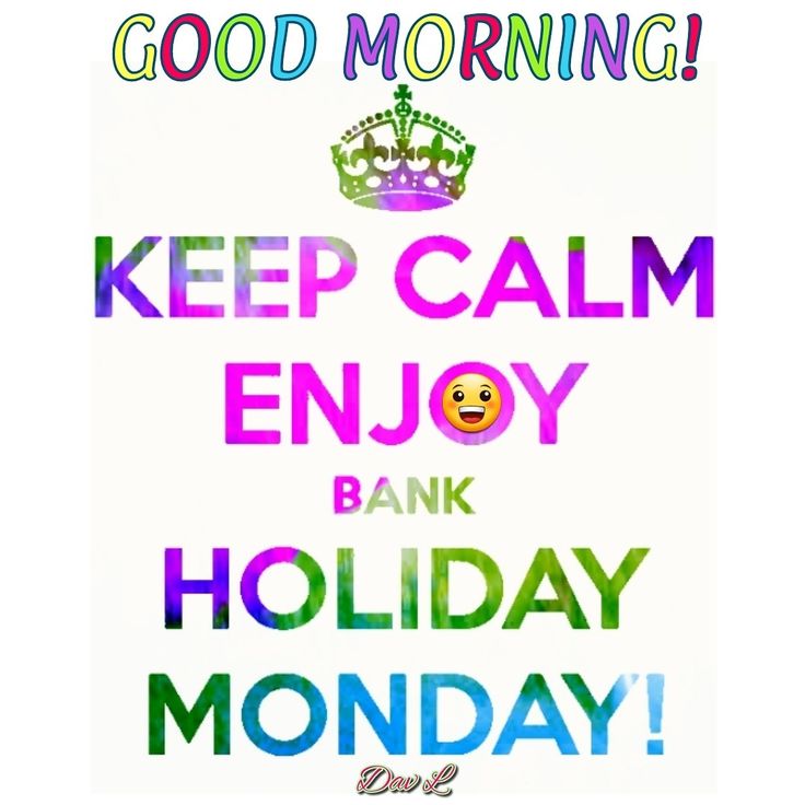 a poster with the words keep calm enjoy bank holiday monday written in different colors on it