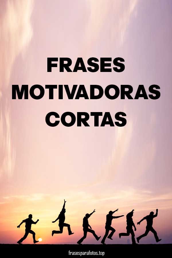 silhouettes of people running in the air with text that reads frases motivadoras cortas