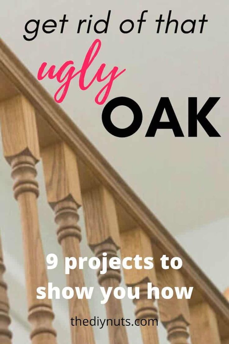 stairs with the words get rid of that ugly oak 9 projects to show you how