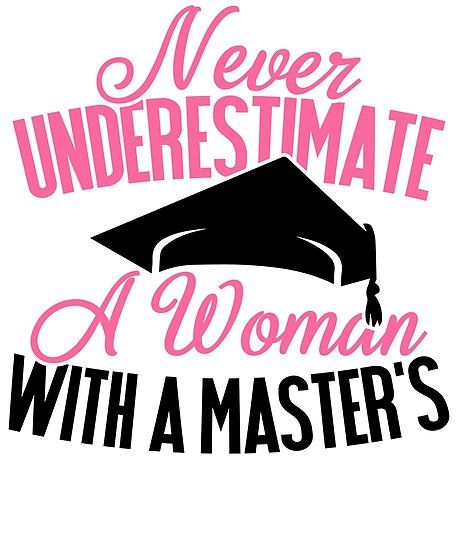 a woman with a master's cap on her head and the words never underestmate