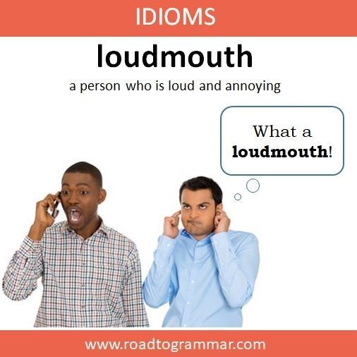 two men talking on their cell phones with the caption idioms loudmoth