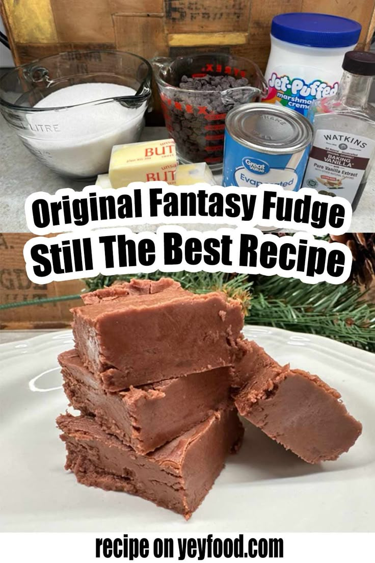 chocolate fudges stacked on top of each other with the words, original fantasy fudge still the best recipe