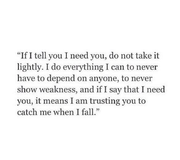 a quote that reads if i tell you need you, do not take it lightly