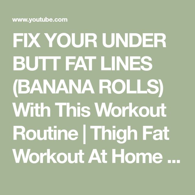 FIX YOUR UNDER BUTT FAT LINES (BANANA ROLLS) With This Workout Routine | Thigh Fat Workout At Home - YouTube Thigh Fat Workout On Bed, Banana Rolls Workout, Banana Rolls Fat Exercise, How To Reduce Hip Fat Fast Exercise Workout, Reduce Thigh And Hip Fat Exercises, Hip And Thigh Fat Loss Exercise, Banana Rolls, Thigh Fat Workout, Banana Roll