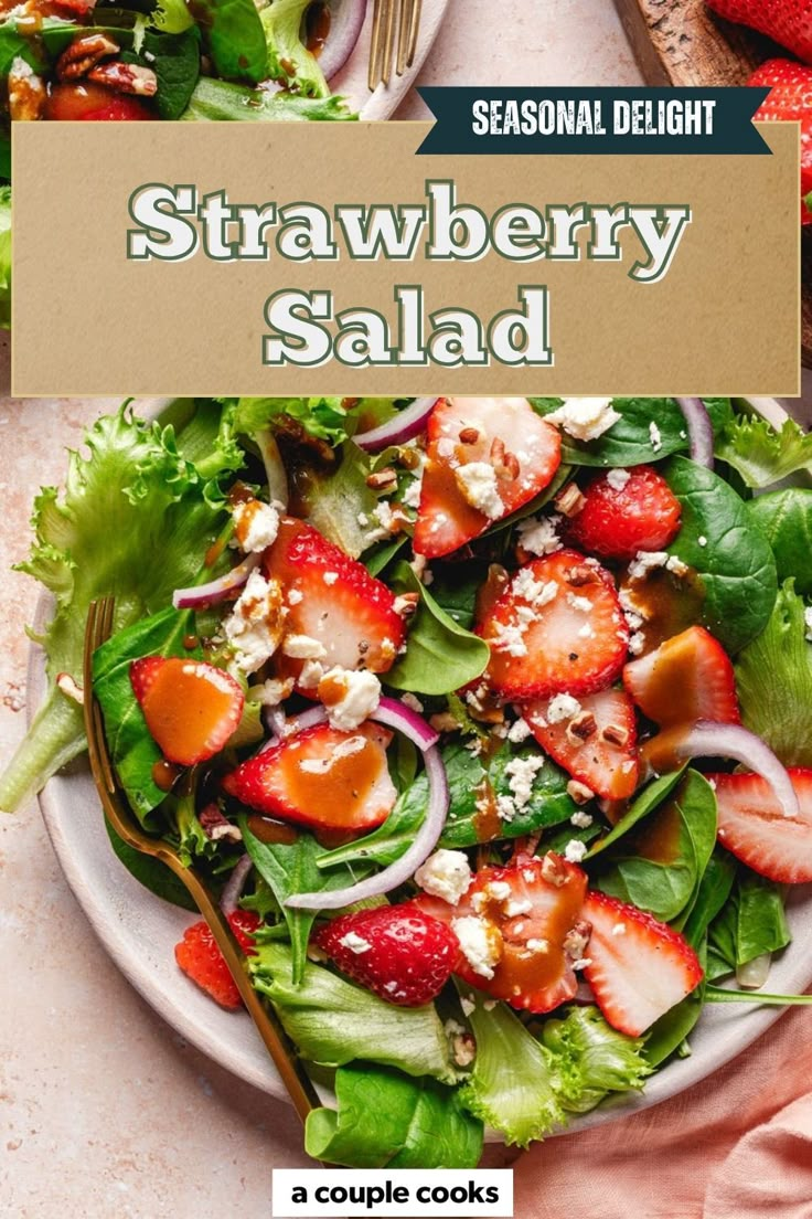 a salad with strawberries and onions on top is featured in the cover of seasonal delight's strawberry salad