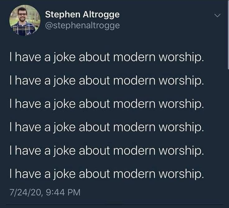 a tweet that reads, i have a joke about modern worship and i have a joke about modern worship