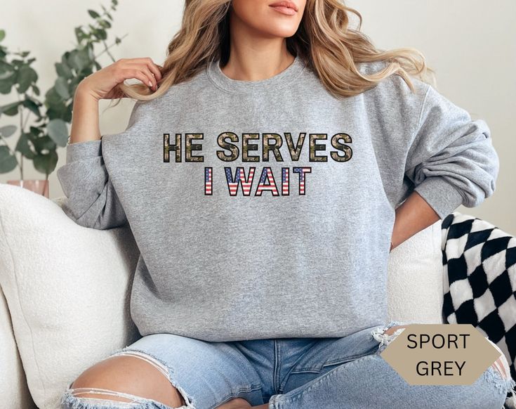 The He Serves, I Wait Sweatshirt is more than just a piece of clothing - it's a symbol of pride, strength, and unwavering support. Crafted with the softest materials and a comfortable fit, this sweatshirt is perfect for cozy evenings at home or showing solidarity at events. With a bold yet elegant design that features the simplicity of being the partner of an enlisted man, it serves as a reminder of the sacrifices and dedication that come with being a spouse to a brave member of the military. We May The Force Be With Us Shirt, Army Girlfriend Shirts, Wife Sweatshirt, Air Force Military, Army Wife Life, Marines Girlfriend, Navy Girlfriend, Airforce Wife, Military Girlfriend