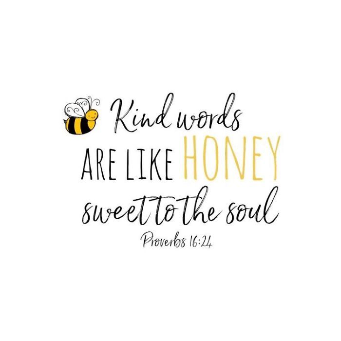 a bee with the words kind words are like honey sweet to the soul