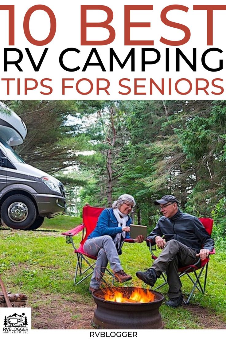 two people sitting around a campfire with the words 10 best rv camping tips for seniors