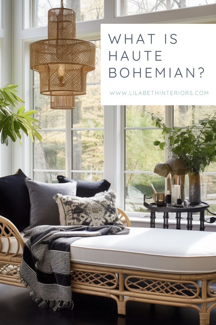 a living room with wicker furniture and plants in the window sill that says, what is haute bohemian?