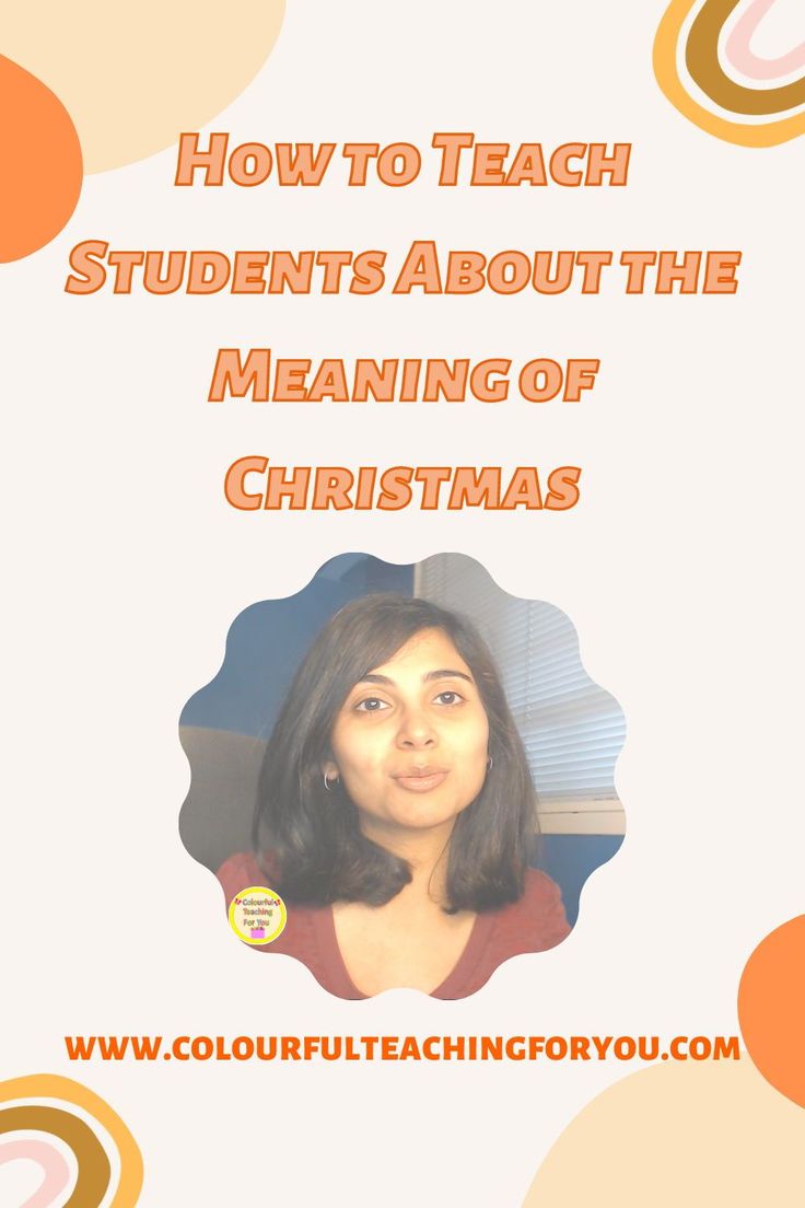 a woman is shown with the words how to teach students about the meaning of christmas