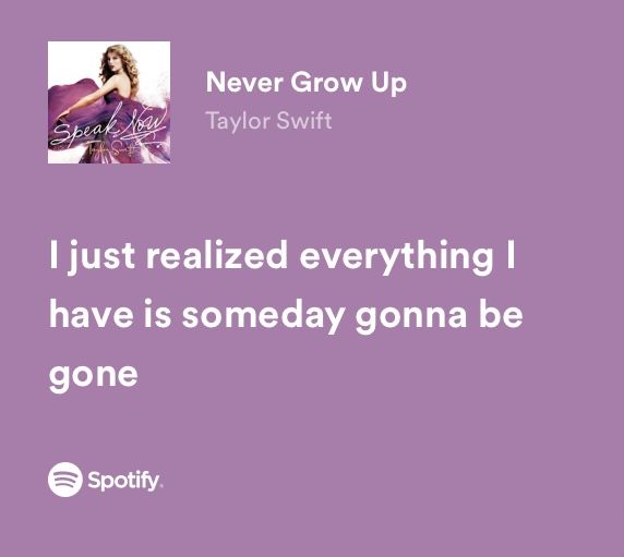 a quote from taylor swift that says i just related everything in the song never grow up