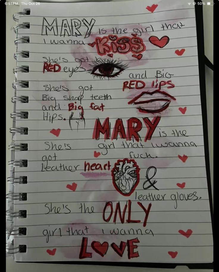 a notebook with writing on it that says mary, kiss me and red lips are all over the page