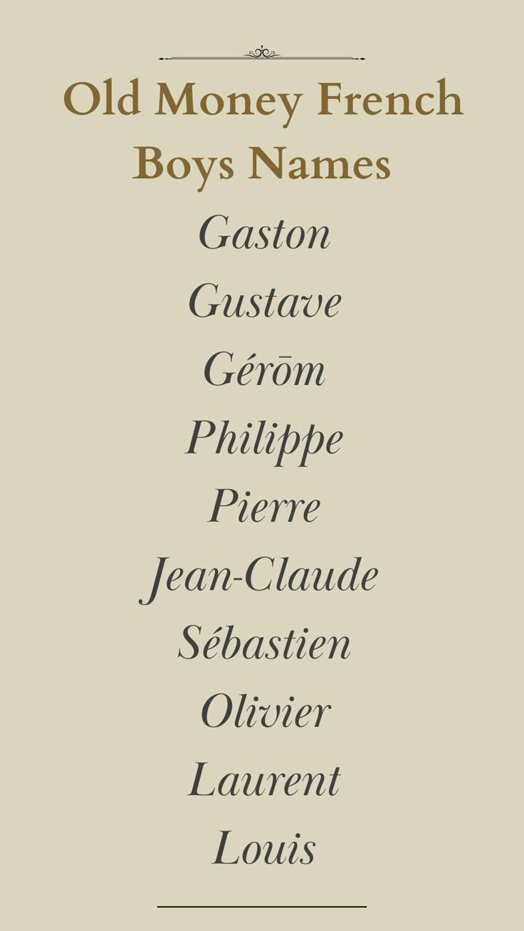 Old French Names, French Names Boys, Old Money Names Boy, Old Money Surnames, Old Money Name, Old Money Last Names, Names Of Boys, Old Money Boy Names, French Boy Names