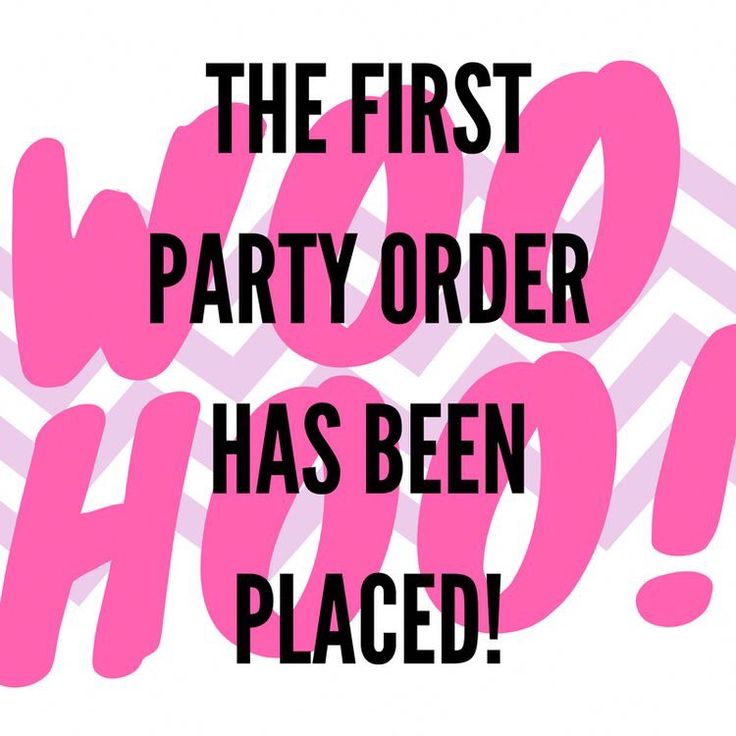 the first party order has been placed in pink and black lettering on a white background