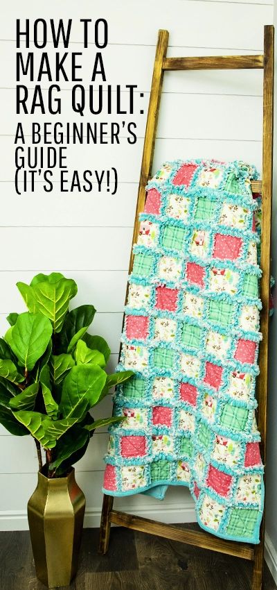 a green potted plant sitting next to a blanket on a wooden ladder with the words how to make a rag quilt a beginner's guide it's easy