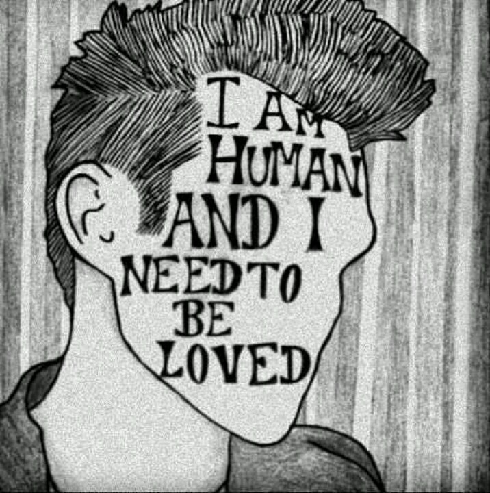 a drawing of a man with the words i am human and i need to be loved