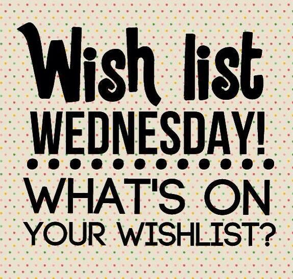 a poster with the words wish list wednesday what's on your wishlist?