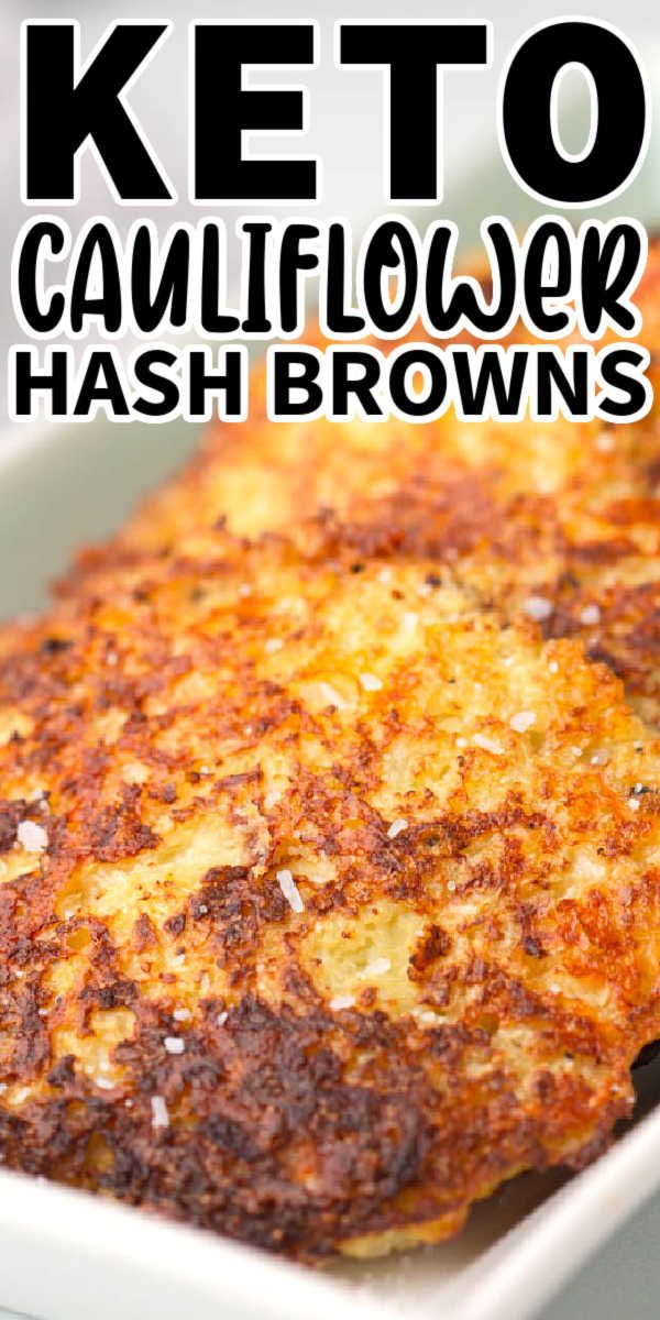 keto cauliflower hash browns in a white casserole dish with text overlay