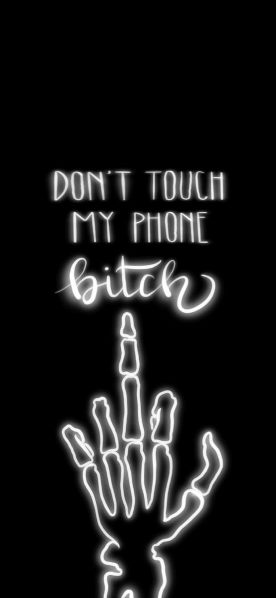 the words don't touch my phone bite a hand