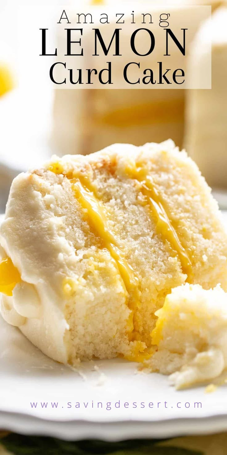 a close up of a piece of cake on a plate with the words amazing lemon curd cake