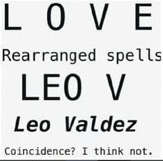 the words love are arranged in black and white on a sign that reads leo valdez