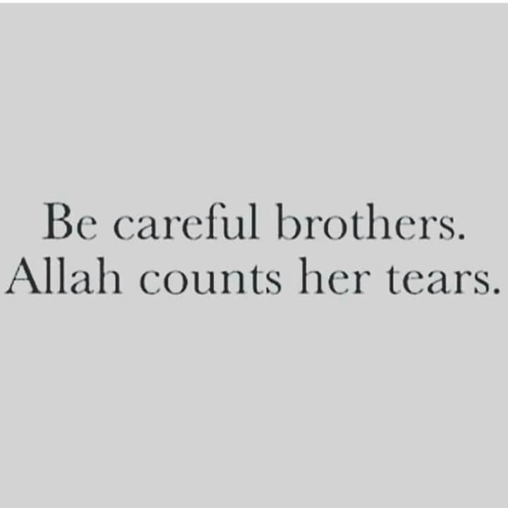 an image with the words be careful brothers, alah counts her tears on it