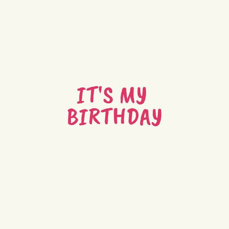 the words it's my birthday are written in pink ink on a white background