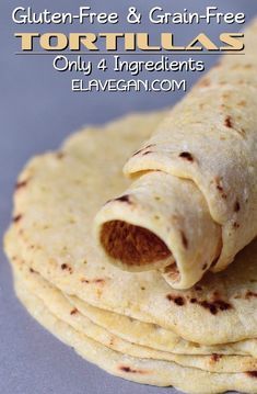 tortillas are stacked on top of each other with the text gluten - free & grain - free tortillas only 4 ingredients