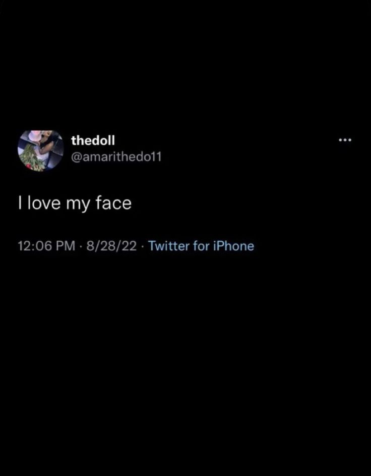 an iphone screen with the text'i love my face'on it, and another tweet for phone