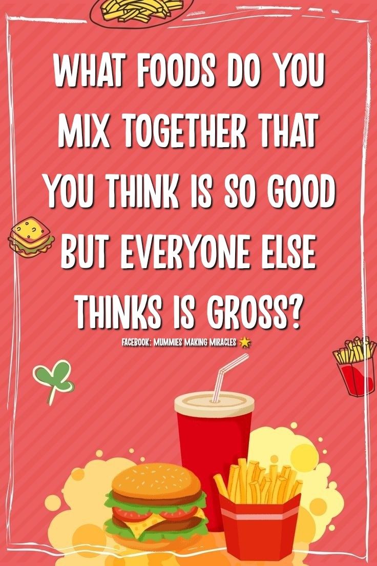 a poster with the quote what foods do you mix together that you think is so good but everyone else thinks is gross?