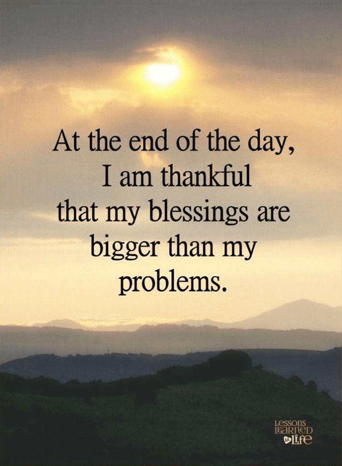 a sunset with the words at the end of the day, i am grateful that my blessings are bigger than my problems