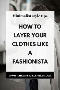 Layering Outfit Ideas For Women, Minimalist Fashion For Women, Tips For Layering Clothes, Layered Look Clothing, Layered Clothing For Women, Layering Autumn Outfits, Chic Layered Outfits, How To Layer Your Clothes, Best Layering Outfits