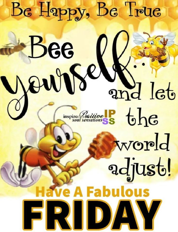 a poster with the words bee yourself and let the world adjusts, have a fabulous friday