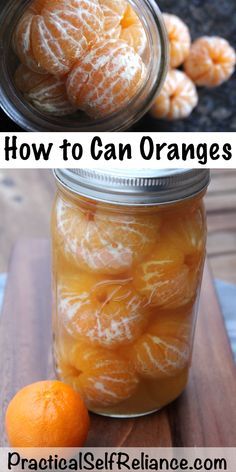 an orange is in a glass jar with some peeled oranges next to it and the words how to can oranges