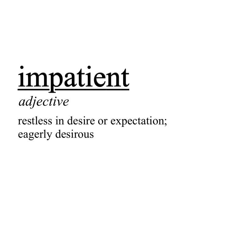 the word impatient is written in black and white