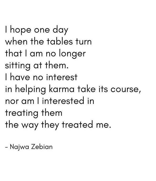 a quote from nawa zeiban about hope one day when the tables turn that i am no longer sitting at them